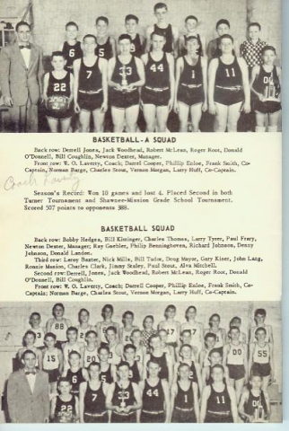 BASKETBALL - A SQUAD
Back row:  Derrell Jones, Jack Woodhead, Robert McLean, Roger Root, Donald ODonnell, Bill Coughlin, Newton Dexter, Manager
Front row:  W.O. Laverty, Coach; Darrel Cooper, Phillip Enloe, Frank Smith, Co-Captain, Norman Barge, Charles